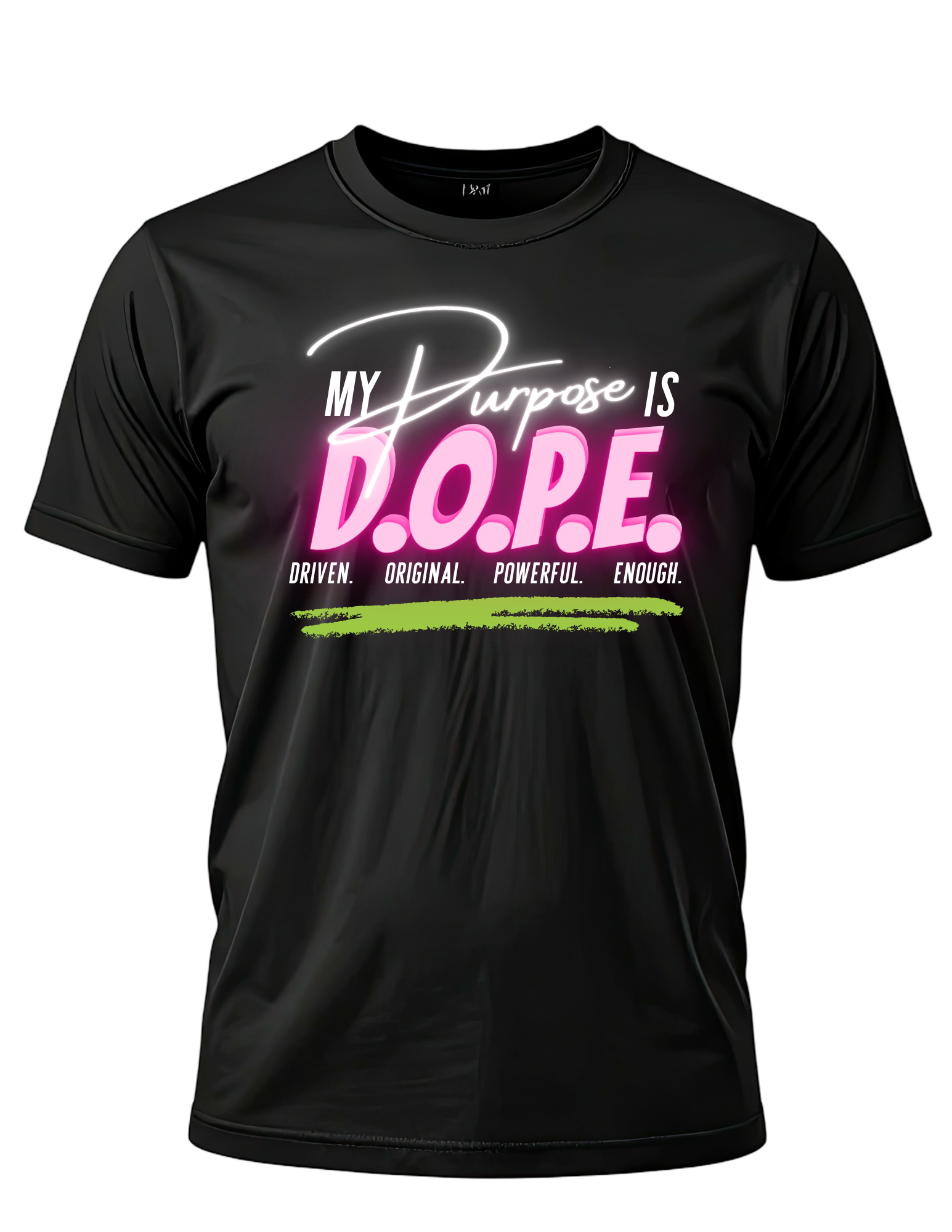 My Purpose is D.O.P.E. T-shirt — Front